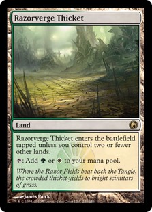 Razorverge Thicket
 Razorverge Thicket enters the battlefield tapped unless you control two or fewer other lands.
{T}: Add {G} or {W}.